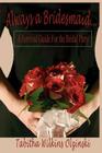 Always a Bridesmaid.... By Tabitha Wilkins Olzinski Cover Image