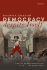 Democracy Despite Itself: Liberal Constitutionalism and Militant Democracy Cover Image