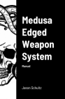 Medusa Edged Weapon System: Manual Cover Image