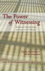 The Power of Witnessing: Reflections, Reverberations, and Traces of the Holocaust: Trauma, Psychoanalysis, and the Living Mind By Nancy R. Goodman (Editor), Marilyn B. Meyers (Editor) Cover Image