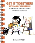 Sarah's Scribbles 16-Month 2023-2024 Weekly/Monthly Planner Calendar: Get It Together! Cover Image