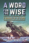 A Word For The Wise. A Warning For The Stupid.: Canons of Conduct By Aaron Winston Cover Image