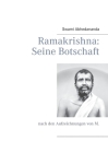 Ramakrishna: Seine Botschaft: nach den Aufzeichnungen von M. By Swami Abhedananda Cover Image