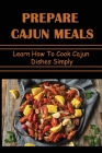 Prepare Cajun Meals: Learn How To Cook Cajun Dishes Simply By Hilton Melbourne Cover Image