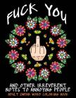 Adult Swear Word Coloring Book: Fuck You & Other Irreverent Notes To Annoying People: 40 Sweary Rude Curse Word Coloring Pages To Calm You The F*ck Do (Adult Coloring Book #1) By Swear Words Coloring Books Cover Image