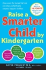 Raise a Smarter Child by Kindergarten: Raise IQ by up to 30 points and turn on your child's smart genes By David Perlmutter, M.D., Carol Colman Cover Image