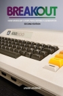 Breakout: How Atari 8-Bit Computers Defined a Generation Cover Image