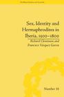 Sex, Identity and Hermaphrodites in Iberia, 1500-1800 (Body) By Francisco Vazquez Garcia Cover Image