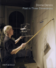 Donna Dennis: Poet in Three Dimensions By Helaine Posner, Rackstraw Downes, Nicole Miller Cover Image
