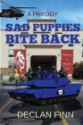Sad Puppies Bite Back: Based on a true story, and then completely twisted. By Declan Finn Cover Image