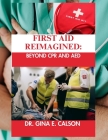 First Aid Reimagined: Beyond CPR and AED Cover Image