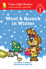 Woof and Quack in Winter (Reader): A Winter and Holiday Book for Kids (Green Light Readers Level 1) By Jamie Swenson, Ryan Sias (Illustrator) Cover Image