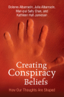 Creating Conspiracy Beliefs: How Our Thoughts Are Shaped By Dolores Albarracin, Julia Albarracin, Man-Pui Sally Chan Cover Image