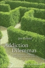 Addiction Dilemmas: Family Experiences from Literature and Research and Their Lessons for Practice By Jim Orford Cover Image