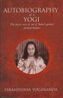 The Autobiography of a Yogi: The Classic Story of One of India's Greatest Spiritual Thinkers Cover Image