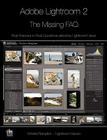 Adobe Lightroom 2 - The Missing FAQ: Real Answers to Real Questions Asked by Lightroom Users By Victoria Bampton Cover Image