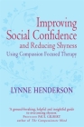 Improving Social Confidence and Reducing Shyness Using Compassion Focused Therapy By Dr Lynne Henderson Cover Image