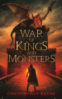 War of Kings and Monsters By Christopher Keene Cover Image