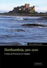 Northumbria, 500 1100: Creation and Destruction of a Kingdom By David Rollason Cover Image