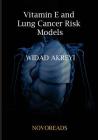 Vitamin E and Lung Cancer Risk Models: Part of Series: Cancer Epidemiology, Research and Theory Cover Image