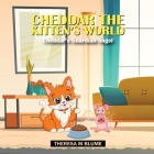 Cheddar The Kitten's World: Cheddar's Guardian Angel Cover Image