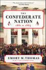 The Confederate Nation: 1861-1865 By Emory M. Thomas Cover Image