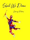 Shall We Dance: Colouring Patterns By Kelly a. Byrne Cover Image