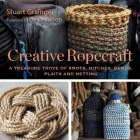 Creative Ropecraft: A Treasure Trove of Knots, Hitches, Bends, Plaits and Netting Cover Image