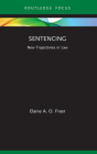 Sentencing: New Trajectories in Law By Elaine A. O. Freer Cover Image