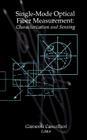 Single-Mode Optical Fiber Measurement: Characterization and Sensing (Artech House Optoelectronics Library) By Giovanni Cancellieri (Editor) Cover Image