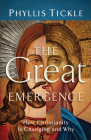 The Great Emergence: How Christianity Is Changing and Why By Phyllis Tickle Cover Image