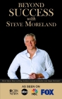 Beyond Success with Steve Moreland Cover Image