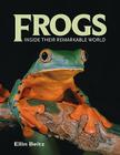 Frogs: Inside Their Remarkable World Cover Image