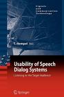 Usability of Speech Dialog Systems: Listening to the Target Audience (Signals and Communication Technology) Cover Image