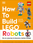 How to Build LEGO Robots By Jessica Farrell Cover Image