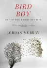 Bird Boy: and Other Short Stories Cover Image