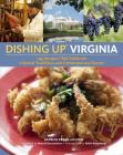 Dishing Up® Virginia: 145 Recipes That Celebrate Colonial Traditions and Contemporary Flavors By Patrick Evans-Hylton, Marcel A. Desaulniers (Foreword by), Edwin Remsberg (Photographs by) Cover Image