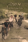 After 60 and On the Edge Like Indiana Jones: Amazing Experiences Through Volunteering and Travel By David Thomas Smith, Ceso -. Canadian Executive Organization (Editor), Lance Smith (Illustrator) Cover Image