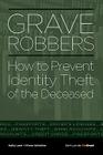Grave Robbers: How to Prevent Identity Theft of the Deceased By Kathy Lane, Minna Vallentine, Knox Design Propp &. Guerin (Designed by) Cover Image