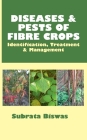 Diseases and Pests of Fibre Crops: Identification, Treatment and Management By Subrata Biswas Cover Image