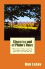 Stepping out of Plato's Cave: Philosophical Counseling, Philosophical Practice, and Self-Transformation By Ran Lahav Cover Image