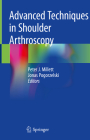 Advanced Techniques in Shoulder Arthroscopy Cover Image