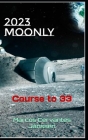2023moonly: Course to 33 By Marcos Cervantes Janssen Cover Image