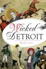 Wicked Detroit By Mickey Lyons Cover Image