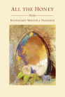 All the Honey By Rosemerry Wahtola Trommer Cover Image