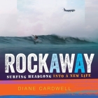 Rockaway: Surfing Headlong Into a New Life Cover Image