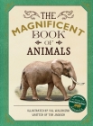 The Magnificent Book of Animals By Tom Jackson, Val Walerczuk (Illustrator) Cover Image