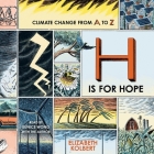 H Is for Hope: Climate Change from A to Z Cover Image