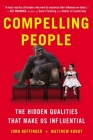 Compelling People: The Hidden Qualities That Make Us Influential Cover Image