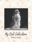 My Doll Collection Inventory Logbook - The Doll Bride 1925: Great for Plangonologist Collector of Dolls of all kinds By Ragdoll Publishing Cover Image
